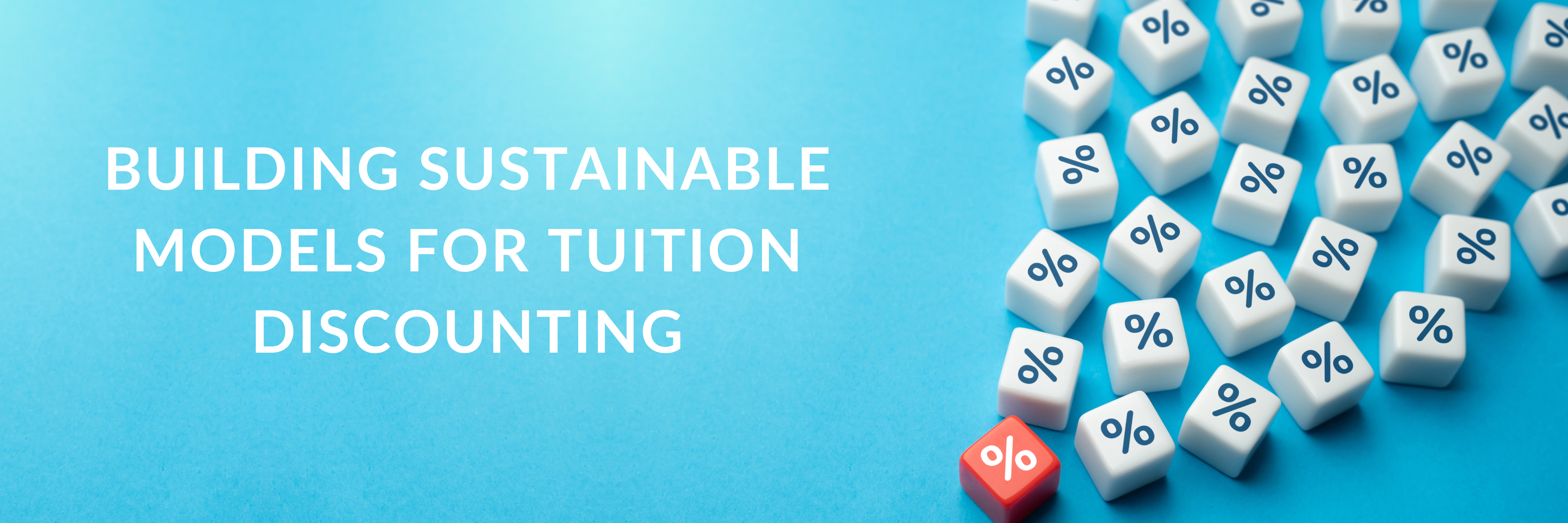 banner image with title reading building sustainable models for tuition discounting